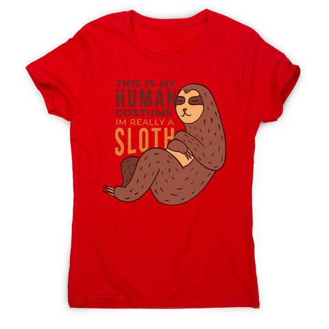 Human sloth quote women's t-shirt - Graphic Gear