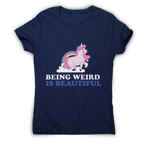 Being weird unicorn women's t-shirt - Graphic Gear