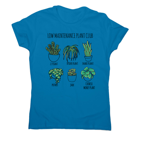 Low maintenance plants women's t-shirt - Graphic Gear