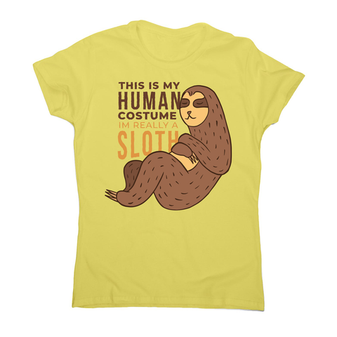 Human sloth quote women's t-shirt - Graphic Gear