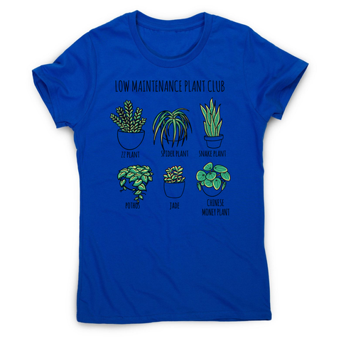 Low maintenance plants women's t-shirt - Graphic Gear