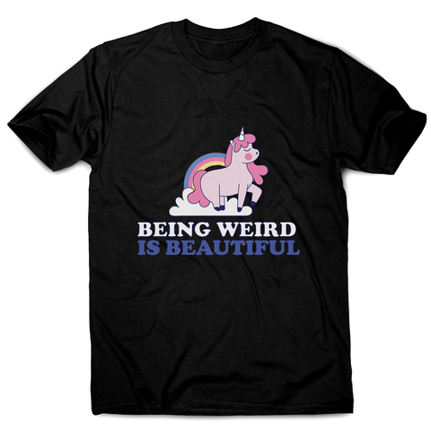 Being weird unicorn men's t-shirt - Graphic Gear