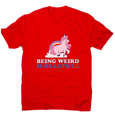 Being weird unicorn men's t-shirt - Graphic Gear