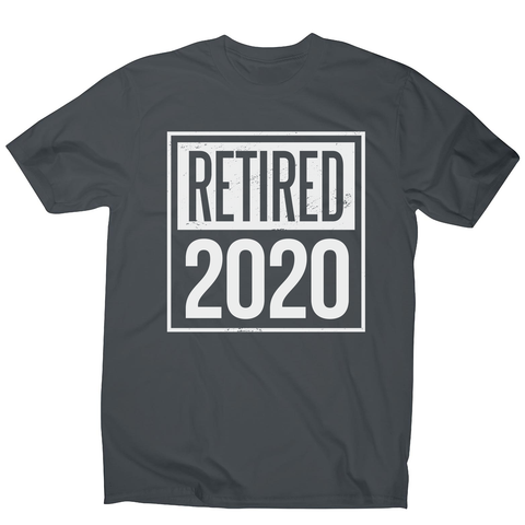 Retired 2020 quotes men's t-shirt - Graphic Gear