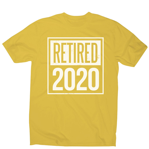 Retired 2020 quotes men's t-shirt - Graphic Gear