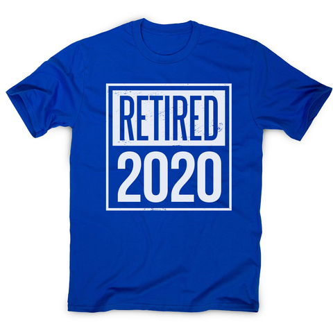 Retired 2020 quotes men's t-shirt - Graphic Gear