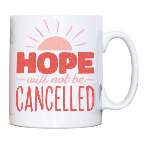 Hope quote mug coffee tea cup - Graphic Gear
