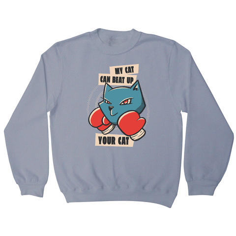 My cat quote sweatshirt - Graphic Gear