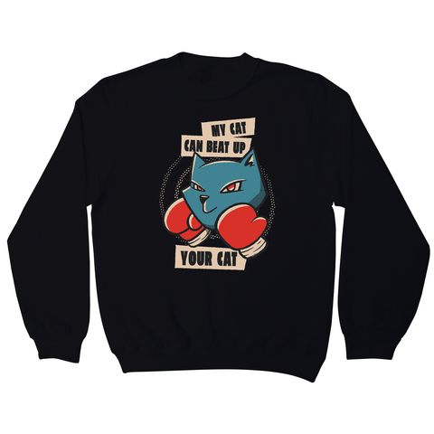 My cat quote sweatshirt - Graphic Gear