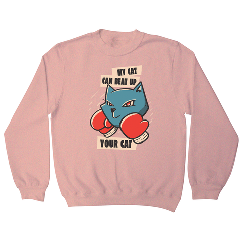 My cat quote sweatshirt - Graphic Gear