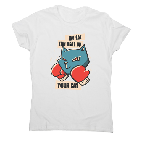 My cat quote women's t-shirt - Graphic Gear