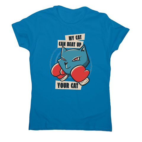 My cat quote women's t-shirt - Graphic Gear