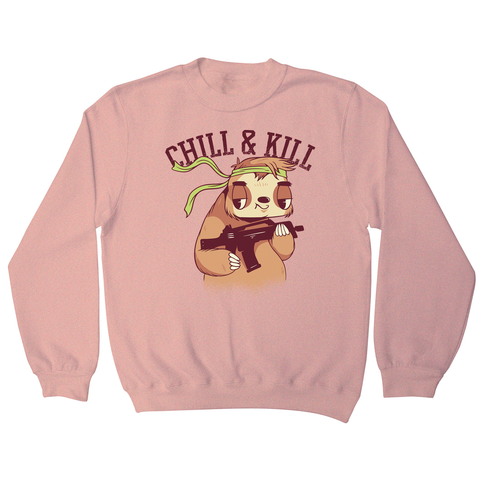 Chill & kill sloth sweatshirt - Graphic Gear