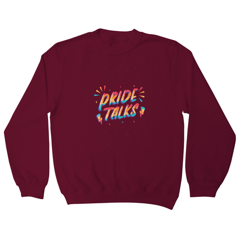 Pride talks sweatshirt - Graphic Gear