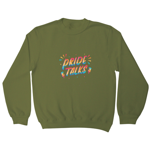Pride talks sweatshirt - Graphic Gear