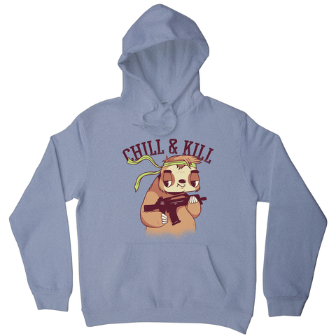 Chill & kill sloth hoodie - Graphic Gear