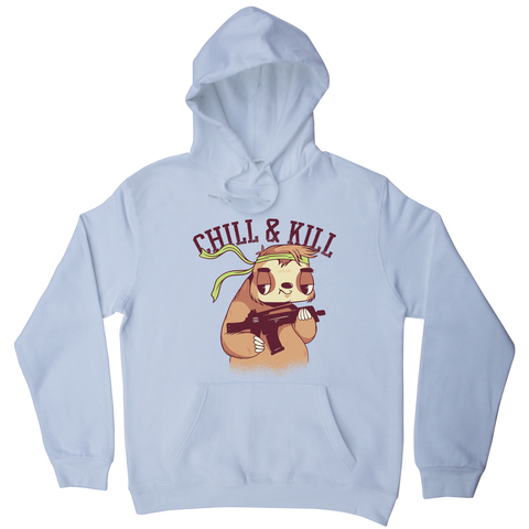 Chill & kill sloth hoodie - Graphic Gear