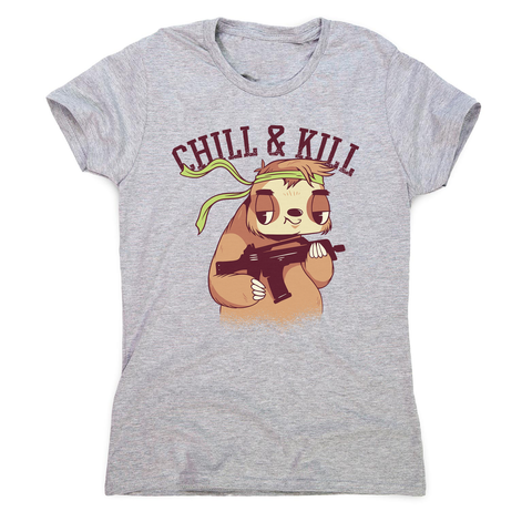 Chill & kill sloth women's t-shirt - Graphic Gear