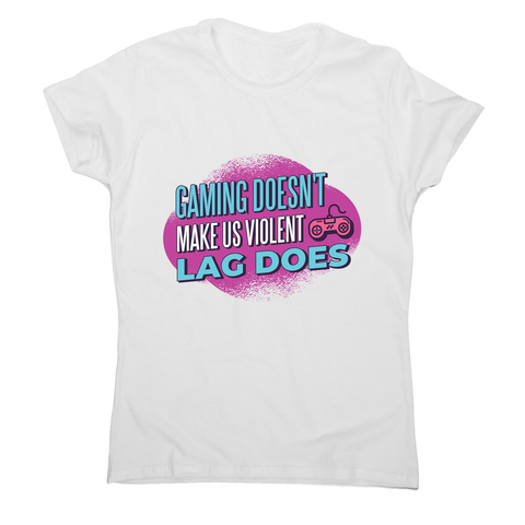 Gaming violence quote women's t-shirt - Graphic Gear