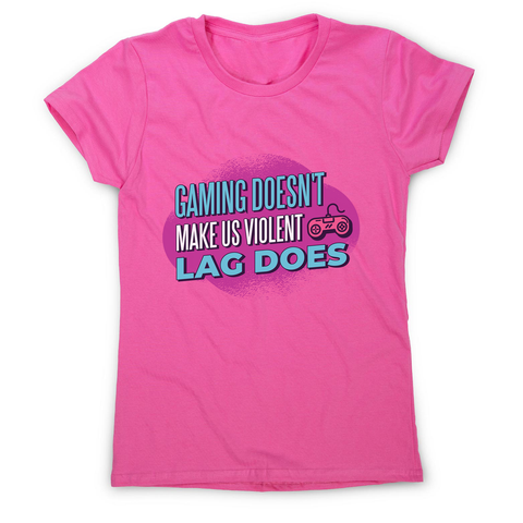 Gaming violence quote women's t-shirt - Graphic Gear