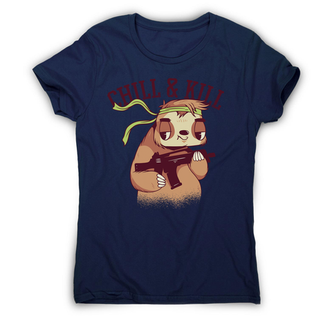 Chill & kill sloth women's t-shirt - Graphic Gear