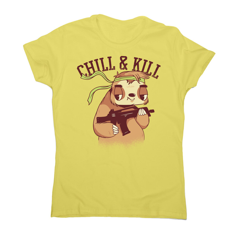 Chill & kill sloth women's t-shirt - Graphic Gear