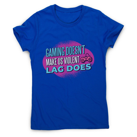 Gaming violence quote women's t-shirt - Graphic Gear