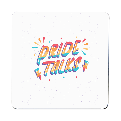 Pride talks coaster drink mat - Graphic Gear