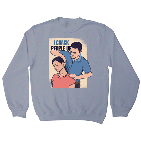 Crack people up sweatshirt - Graphic Gear