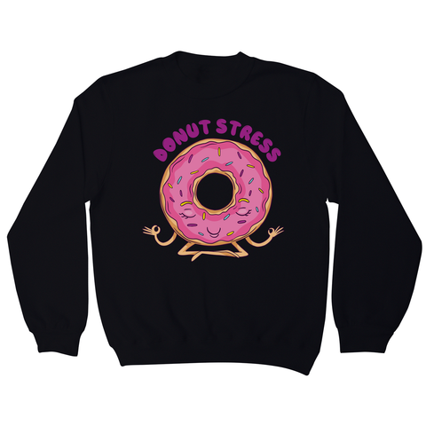 Donut stress sweatshirt - Graphic Gear