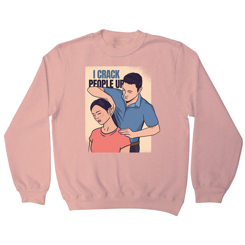 Crack people up sweatshirt - Graphic Gear