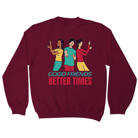 Good friends sweatshirt - Graphic Gear