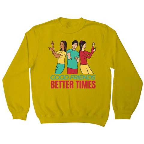 Good friends sweatshirt - Graphic Gear