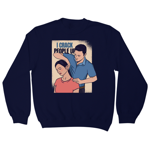 Crack people up sweatshirt - Graphic Gear