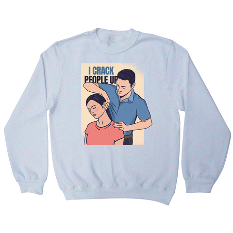 Crack people up sweatshirt - Graphic Gear
