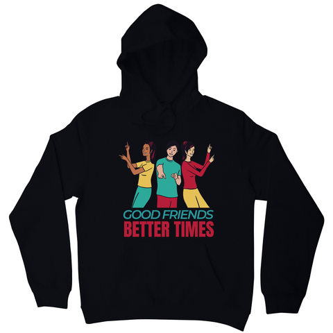 Good friends hoodie - Graphic Gear