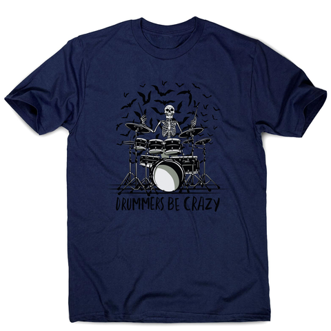 Drummers be crazy men's t-shirt - Graphic Gear