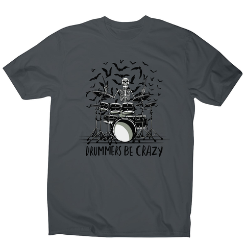 Drummers be crazy men's t-shirt - Graphic Gear