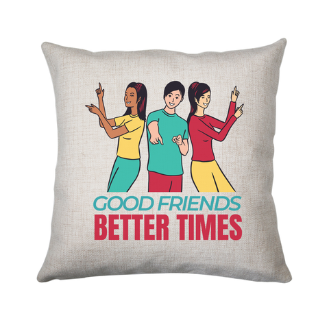 Good friends cushion cover pillowcase linen home decor - Graphic Gear