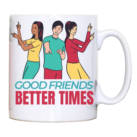 Good friends mug coffee tea cup - Graphic Gear