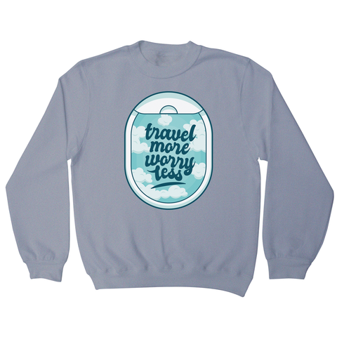 Travel quote sweatshirt - Graphic Gear