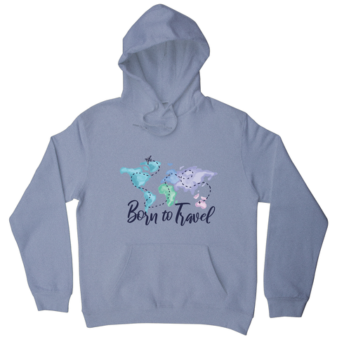Born to travel hoodie - Graphic Gear