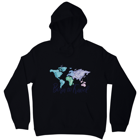 Born to travel hoodie - Graphic Gear
