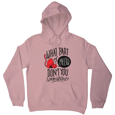 Meow quote hoodie - Graphic Gear
