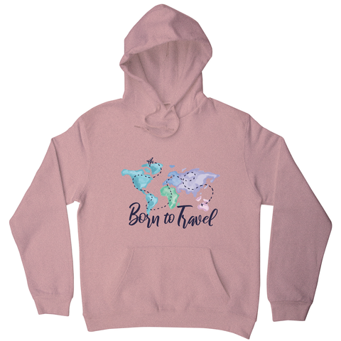 Born to travel hoodie - Graphic Gear