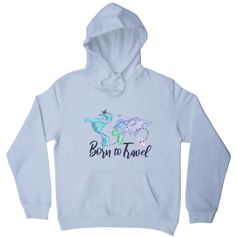 Born to travel hoodie - Graphic Gear