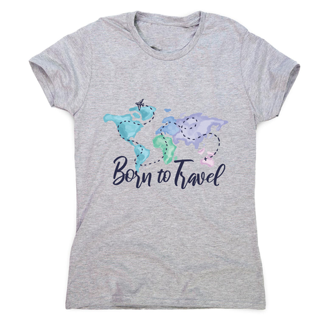 Born to travel women's t-shirt - Graphic Gear