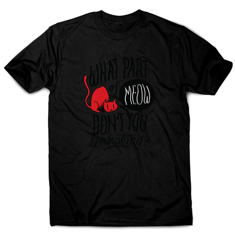 Meow quote men's t-shirt - Graphic Gear