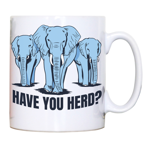 Have you herd mug coffee tea cup - Graphic Gear