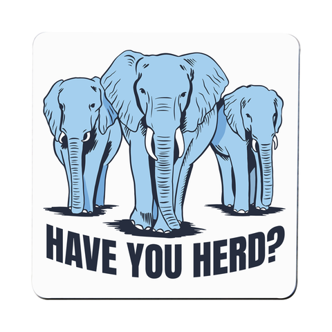 Have you herd coaster drink mat - Graphic Gear